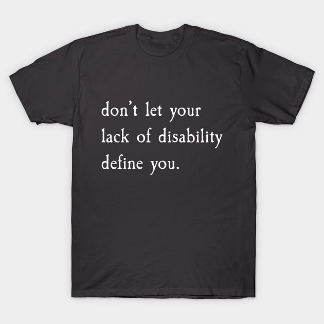 Don't Let It Define You? (White) T-Shirt by Model Deviance Designs